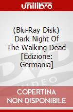 (Blu-Ray Disk) Dark Night Of The Walking Dead [Edizione: Germania] brd