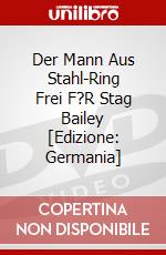 Der Mann Aus Stahl-Ring Frei F?R Stag Bailey [Edizione: Germania] dvd