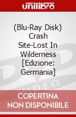 (Blu-Ray Disk) Crash Site-Lost In Wilderness [Edizione: Germania] brd