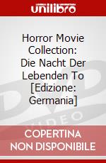Horror Movie Collection: Die Nacht Der Lebenden To [Edizione: Germania] dvd