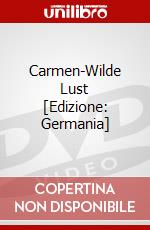 Carmen-Wilde Lust [Edizione: Germania] dvd