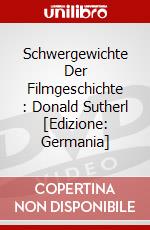 Schwergewichte Der Filmgeschichte : Donald Sutherl [Edizione: Germania] dvd