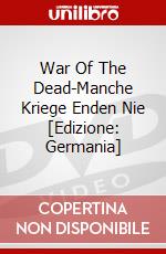 War Of The Dead-Manche Kriege Enden Nie [Edizione: Germania] dvd