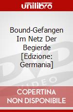 Bound-Gefangen Im Netz Der Begierde [Edizione: Germania] dvd