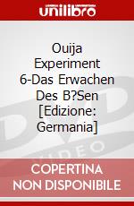 Ouija Experiment 6-Das Erwachen Des B?Sen [Edizione: Germania] dvd