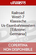 Railroad West!-7 Klassische Us-Eisenbahnwestern [Edizione: Germania] dvd