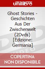 Ghost Stories - Geschichten Aus Der Zwischenwelt (2Dvds) [Edizione: Germania] dvd