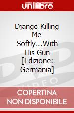 Django-Killing Me Softly...With His Gun [Edizione: Germania] dvd