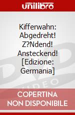 Kifferwahn: Abgedreht! Z?Ndend! Ansteckend! [Edizione: Germania] dvd