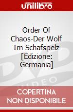 Order Of Chaos-Der Wolf Im Schafspelz [Edizione: Germania] dvd