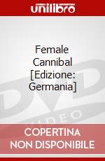 Female Cannibal [Edizione: Germania] dvd