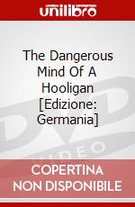 The Dangerous Mind Of A Hooligan [Edizione: Germania] dvd
