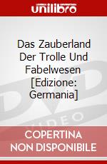 Das Zauberland Der Trolle Und Fabelwesen [Edizione: Germania] dvd