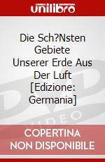 Die Sch?Nsten Gebiete Unserer Erde Aus Der Luft [Edizione: Germania] dvd