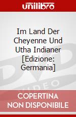 Im Land Der Cheyenne Und Utha Indianer [Edizione: Germania] dvd