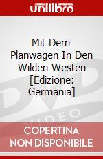 Mit Dem Planwagen In Den Wilden Westen [Edizione: Germania] dvd