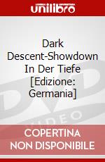 Dark Descent-Showdown In Der Tiefe [Edizione: Germania] dvd