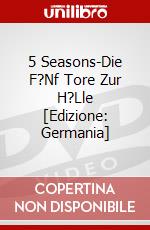 5 Seasons-Die F?Nf Tore Zur H?Lle [Edizione: Germania] dvd