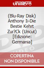 (Blu-Ray Disk) Anthony Ii-Die Bestie Kehrt Zur?Ck (Uncut) [Edizione: Germania] brd