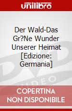 Der Wald-Das Gr?Ne Wunder Unserer Heimat [Edizione: Germania] dvd