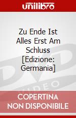 Zu Ende Ist Alles Erst Am Schluss [Edizione: Germania] dvd