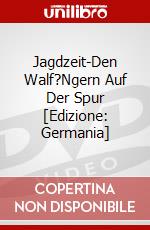 Jagdzeit-Den Walf?Ngern Auf Der Spur [Edizione: Germania] dvd