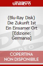 (Blu-Ray Disk) Die Zukunft Ist Ein Einsamer Ort [Edizione: Germania] brd