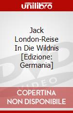 Jack London-Reise In Die Wildnis [Edizione: Germania] dvd