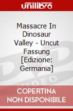 Massacre In Dinosaur Valley - Uncut Fassung [Edizione: Germania] dvd