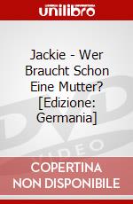 Jackie - Wer Braucht Schon Eine Mutter? [Edizione: Germania] dvd