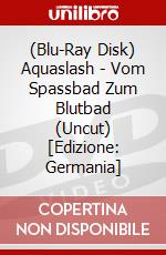 (Blu-Ray Disk) Aquaslash - Vom Spassbad Zum Blutbad (Uncut) [Edizione: Germania] brd