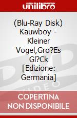(Blu-Ray Disk) Kauwboy - Kleiner Vogel,Gro?Es Gl?Ck [Edizione: Germania] brd
