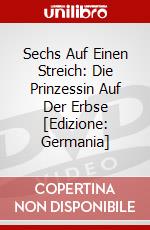 Sechs Auf Einen Streich: Die Prinzessin Auf Der Erbse [Edizione: Germania] dvd