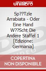 Sp??Tzle Arrabiata - Oder Eine Hand W??Scht Die Andere Staffel 1 [Edizione: Germania] dvd