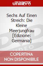 Sechs Auf Einen Streich: Die Kleine Meerjungfrau [Edizione: Germania] dvd