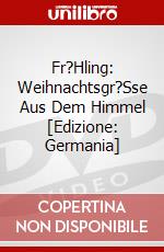 Fr?Hling: Weihnachtsgr?Sse Aus Dem Himmel [Edizione: Germania] dvd