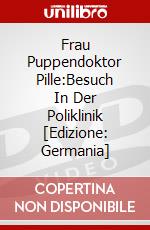 Frau Puppendoktor Pille:Besuch In Der Poliklinik [Edizione: Germania] dvd