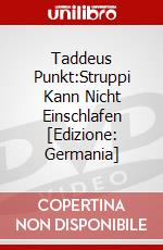 Taddeus Punkt:Struppi Kann Nicht Einschlafen [Edizione: Germania] dvd