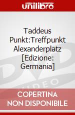 Taddeus Punkt:Treffpunkt Alexanderplatz [Edizione: Germania] dvd