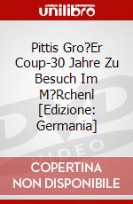 Pittis Gro?Er Coup-30 Jahre Zu Besuch Im M?Rchenl [Edizione: Germania] dvd