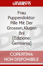 Frau Puppendoktor Pille Mit Der Grossen,Klugen Bril [Edizione: Germania] dvd