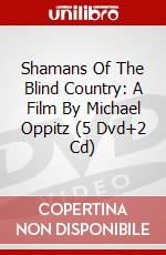 Shamans Of The Blind Country: A Film By Michael Oppitz (5 Dvd+2 Cd) dvd