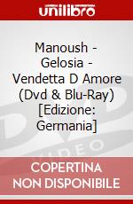 Manoush - Gelosia - Vendetta D Amore (Dvd & Blu-Ray) [Edizione: Germania] dvd