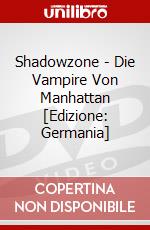 Shadowzone - Die Vampire Von Manhattan [Edizione: Germania] dvd