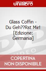 Glass Coffin - Du Geh??Rst Mir! [Edizione: Germania] dvd