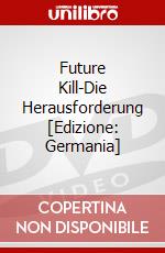 Future Kill-Die Herausforderung [Edizione: Germania] dvd