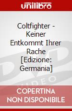 Coltfighter - Keiner Entkommt Ihrer Rache [Edizione: Germania] dvd