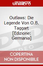 Outlaws: Die Legende Von O.B. Taggart [Edizione: Germania] dvd