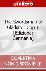 The Swordsman 3: Gladiator Cop Ii [Edizione: Germania] dvd