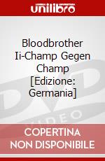 Bloodbrother Ii-Champ Gegen Champ [Edizione: Germania] dvd